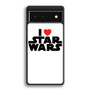 I Love Star Wars Google Pixel 6 | Google Pixel 6a | Google Pixel 6 Pro Case