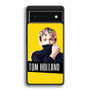 Tom Holland Google Pixel 6 | Google Pixel 6a | Google Pixel 6 Pro Case