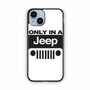 Only In A Jeep iPhone 14 Case