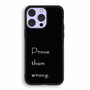 Prove Them Wrong iPhone 14 | iPhone 14 Plus | iPhone 14 Pro | iPhone 14 Pro Max Case