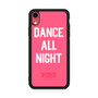 Dance All Night pink victoria's secret iPhone XR Case Dance All Night pink victoria's secret iPhone XR Case