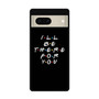 Friends Quotes 2 Google Pixel 7 | Google Pixel 7 Pro Case