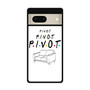 Friends Pivot Google Pixel 7 | Google Pixel 7 Pro Case