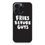 Fries Before Guys iPhone 15 Pro Max Case