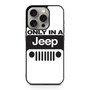 Only In A Jeep iPhone 15 Pro Case
