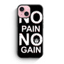 No Pain No Gain iPhone 15 Case