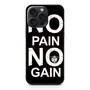 No Pain No Gain iPhone 15 Pro Max Case