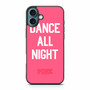 Dance All Night pink victoria's secret iPhone 16 Plus Case