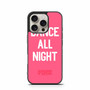 Dance All Night pink victoria's secret iPhone 16 Pro Case