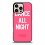 Dance All Night pink victoria's secret iPhone 16 Pro Max Case