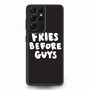 Fries Before Guys Samsung Galaxy S21 Ultra Case