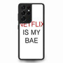 netflix is my bae Samsung Galaxy S21 Ultra Case