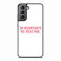 On Wednesdays We Wear Pink Mean Girls Samsung Galaxy S21 Case