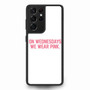 On Wednesdays We Wear Pink Mean Girls Samsung Galaxy S21 Ultra Case