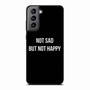 Not Sad but Not Happy Samsung Galaxy S21 Case