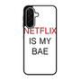 netflix is my bae Samsung Galaxy A26 5G Case