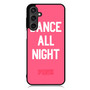 Dance All Night pink victoria's secret Samsung Galaxy A55 Case