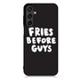 Fries Before Guys Samsung Galaxy A55 Case