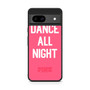 Dance All Night pink victoria's secret Google Pixel 8a Case