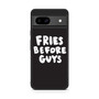 Fries Before Guys Google Pixel 8a Case