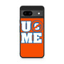 John Cena U C Me Google Pixel 8a Case