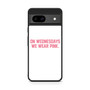 On Wednesdays We Wear Pink Mean Girls Google Pixel 8a Case