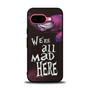 Alice in Woderland 3 Google Pixel 9a Case