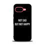 Not Sad but Not Happy Google Pixel 9a Case