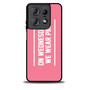 On Wednesdays We Wear Pink Motorola Moto Edge 5G 2025 Case