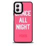 Dance All Night pink victoria's secret Motorola Moto G 5G 2024/ Moto G 5G 2025 Case