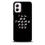 Friends Quotes 2 Motorola Moto G 5G 2024/ Moto G 5G 2025 Case