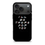 Friends Quotes 2 iPhone 17 Pro Max Case Friends Quotes 2 iPhone 17 Pro Max Case