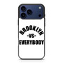Brooklyn VS Everybody iPhone 17 Pro Case Brooklyn VS Everybody iPhone 17 Pro Case