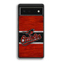 Baltimore Orioles Wooden Style Google Pixel 6/ Google Pixel 6a/ Google Pixel 6 Pro Case