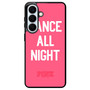 Dance All Night pink victoria's secret Samsung Galaxy S26+ Case