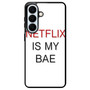 netflix is my bae Samsung Galaxy S26+ Case