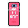Dance All Night pink victoria's secret Samsung Galaxy S8 | S8+ Case