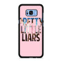 pretty little liar Samsung Galaxy S8 | S8+ Case