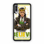 Loki Quotes Believe Samsung Galaxy A50 Case