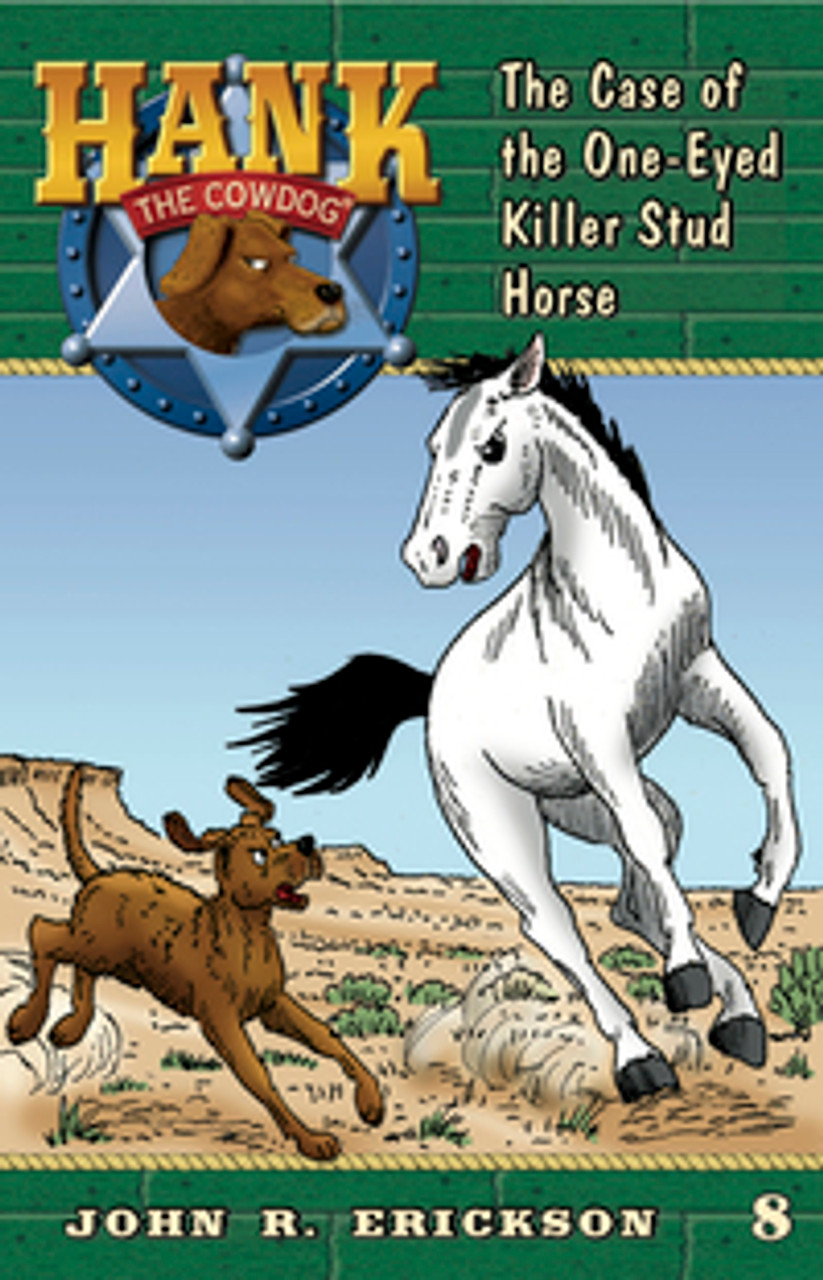 Hank The Cowdog® The Case of the One-Eyed Killer Stud Horse