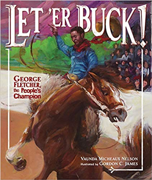 Let'er Buck!: George Fletcher, the People's Champion