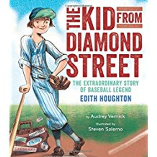 Kid from Diamond Street: The Extraordinary Story of Baseball Legend Edith Houghton