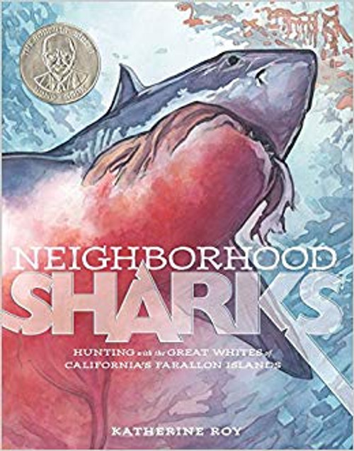 Neighborhood Sharks: Hunting with the Great Whites of California's Farallon Islands