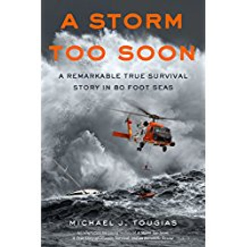 Storm Too Soon: A Remarkable True Survival Story in 80-Foot Seas