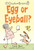 Chick and Brain: Egg or Eyeball?