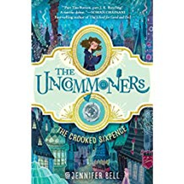 The Uncommoners #1: The Crooked Sixpence