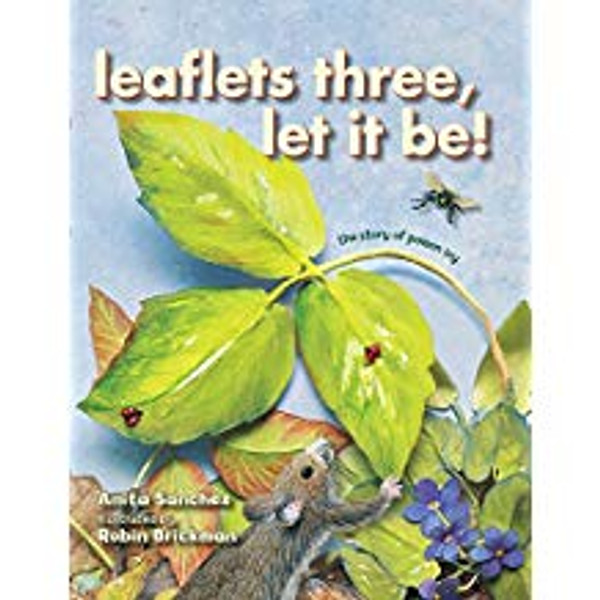 Leaflets Three, Let it Be!: The Story of Poison Ivy