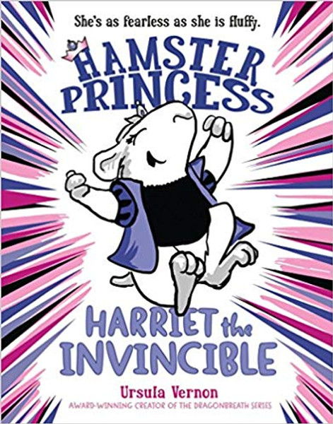 Hamster Princess: Harriet the Invincible