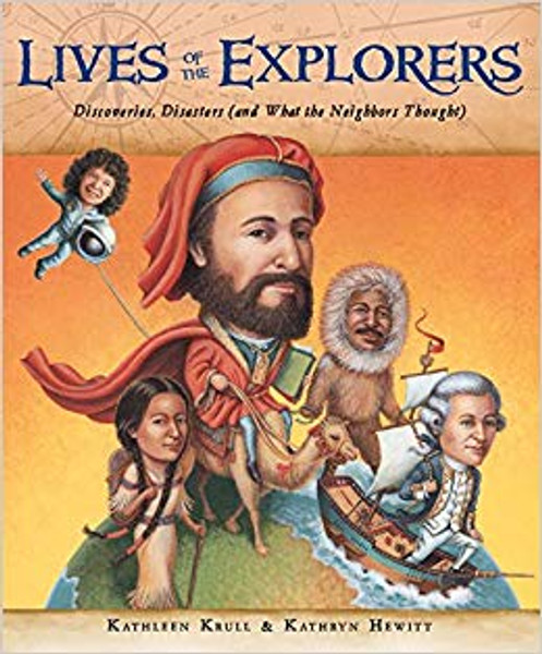 Lives of the Explorers: Discoveries,Disasters, (and What theNeighbors Thought
