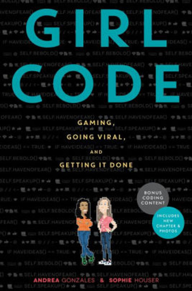 Girl Code: Gaming, Going Viral, and Getting It Done